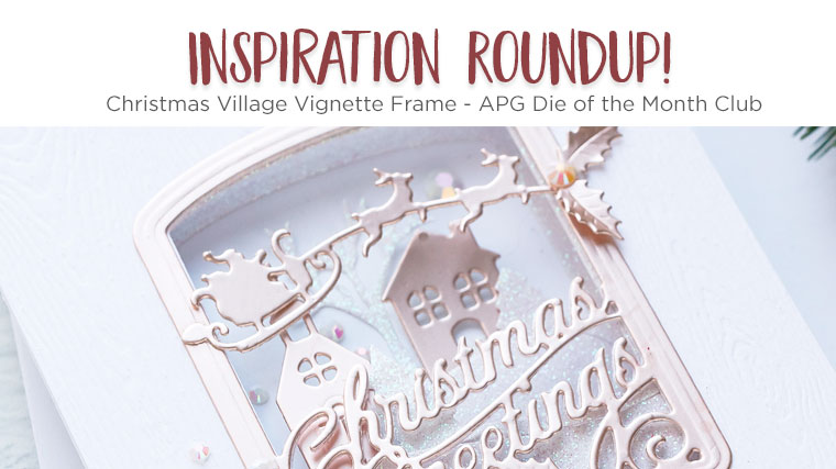 Spellbinders Inspiration Roundup - Christmas Village Vignette Frame - Amazing Paper Grace Die of the Month Club