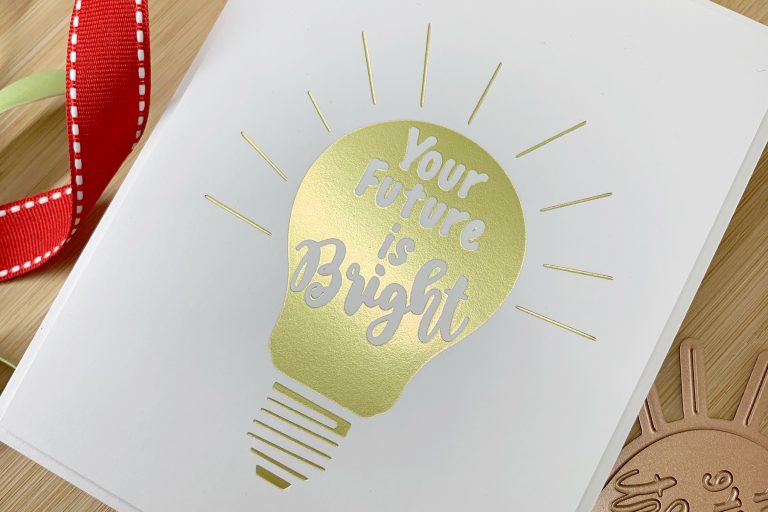 Your Future is Bright Greeting Card with Spellbinders Glimmer Hot Foil System. Clean & Simple handmade card by Laurie Willison