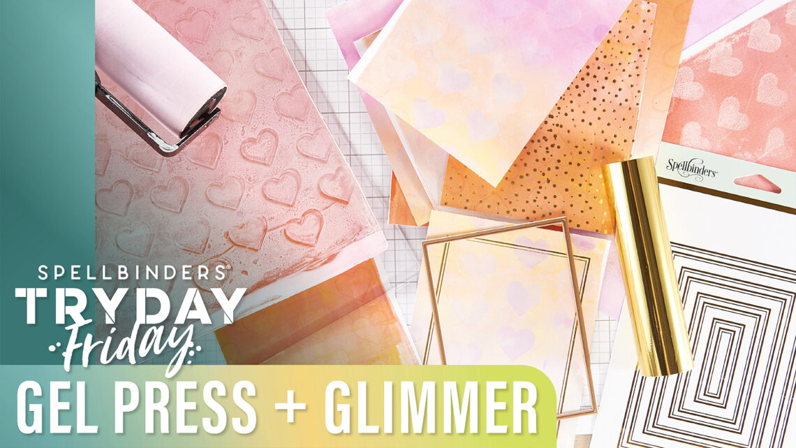 Gel Press Plus Glimmer DIY Printmaking | Spellbinders Live