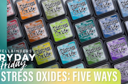 ﻿Distress Oxides Five Ways | Spellbinders Live