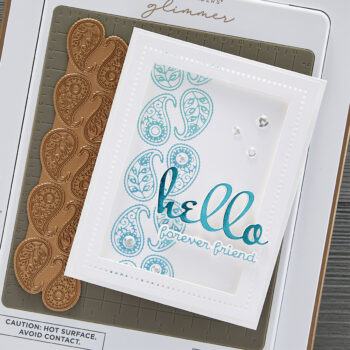 June 2022 Glimmer Hot Foil Kit of the Month Preview & Tutorials – Paisley Glimmer