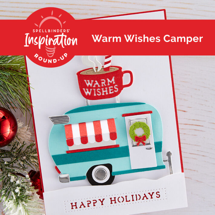 Warm Wishes Camper Collection Inspiration Round-Up