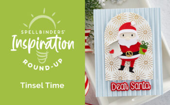 Tinsel Time Collection Inspiration Round-Up