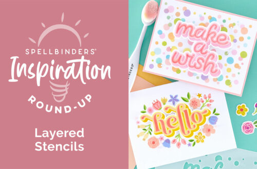 Layered Stencils Collection Inspiration Round-Up