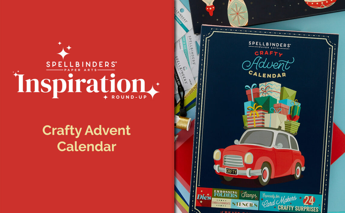 Spellbinders 2023 Crafty Advent Calendar Inspiration Round-Up