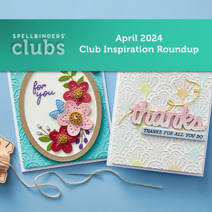 April 2024 Clubs Inspiration Roundup!